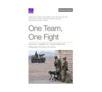 One Team, One Fight: Volume I, Insights on Human-Machine Integration for the U.S. Army
