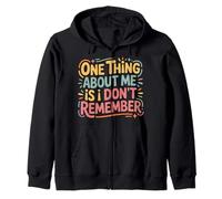 One Thing About Me Is I Don't Remember Olvidadizo - Sudadera con Capucha