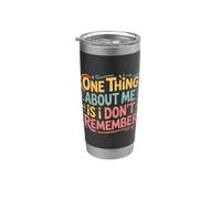 One Thing About Me Is I Don't Remember Olvidadizo - Vaso térmico de acero inoxidable de doble pared