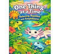 One Thing at a Time: Relaxing Reptiles and Amphibians