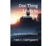 One Thing Leads to Another: For the Love of History