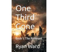 One Third Gone: Book 1: The Remnant