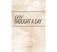 One Thought a Day: A Guided Minimalist Mind Journal for Daily Reflections, Gratitude, Affirmations, and Goal Setting