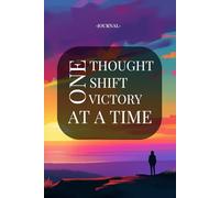 One Thought One Shift One Victory At A Time | Motivational Journal | Size: 6 x 9 | 120 pages | Blank pages | Paperback: Gratitude meets growth