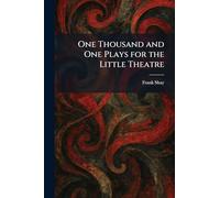 One Thousand and One Plays for the Little Theatre