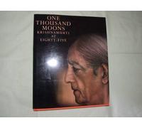 One Thousand Moons: Krishnamurti at Eighty-Five