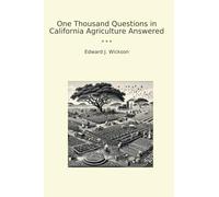 One Thousand Questions in California Agriculture Answered (Classic Books)