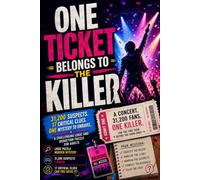 One Ticket Belongs to the Killer: 31,200 Suspects. 17 Critical Clues. One Mystery to Unravel. A Challenging Logic and Deduction Puzzle for Adults