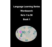 One to One Hundred Language Wordsearch Book 1: [Numbers One to Fifty] (WordSearch Language Learner Series)