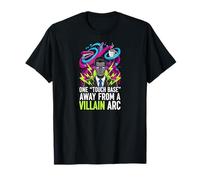 One Touch Base Away from A Villain ARC Funny Office Humor Camiseta