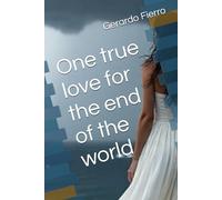 One true love for the end of the world