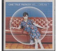 One True Parker - Will I Dream [Import]