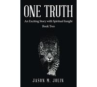 One Truth: Book Two An Exciting Story with Spiritual Insight