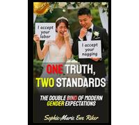 One Truth, Two Standards: The Double Bind of Modern Gender Expectations (Redpilled Female Supremacy (satire))