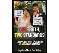 One Truth, Two Standards: The Double Bind of Modern Gender Expectations (Redpilled Female Supremacy (satire))