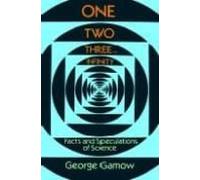 One Two Three... Infinity: Facts And Speculations Of Science