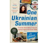One Ukrainian Summer: A memoir about falling in love and coming of age in the former USSR