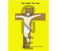 One Under The Son!: A Read And Draw Catholic Kid's Book That Rhymes: Volume 7