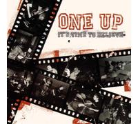 One Up - It's Time to Believe