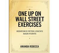 One Up On Wall Street Exercises: Reinforce Peter Lynch's Main Points