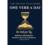 ONE VERB A DAY: German Workbook: Volume 1: Survival & Basics (One Verb Per Day)