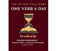 One Verb a Day: Spanish Workbook - Volume 3: Work, Travel and Community: Master 100 Essential Verbs with Active Recall and Audio QR Codes (One Verb Per Day)