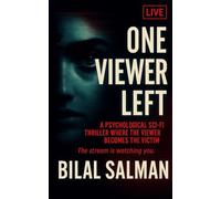 One Viewer Left: A Psychological Sci-Fi Thriller Where the Viewer Becomes the Victim
