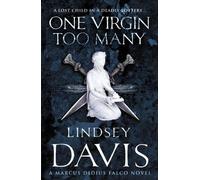 One Virgin Too Many: An unputdownable Roman mystery from bestselling author Lindsey Davis (Falco, 11)