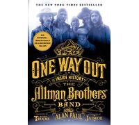 One Way Out: The Inside History of the Allman Brothers Band