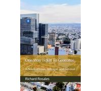One Way Ticket To Guanatos: A Novel of Love, Betrayal, and Survival