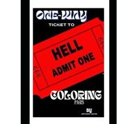 One way ticket to hell if you buy this book (Sone of the best Stress relief and adult coloring pages around.)