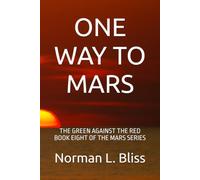 ONE WAY TO MARS: THE GREEN AGAINST THE RED BOOK EIGHT OF THE MARS SERIES