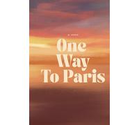 One Way To Paris: Through Time & Love