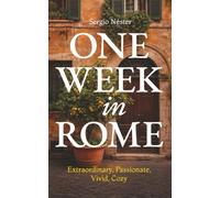 One Week in Rome: A travel book for your Roman holiday in Italy