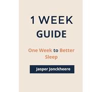 One Week to Better Sleep: Reset Your Nights, Reclaim Your Days (One Week Guides)