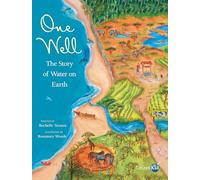 One Well: The Story of Water on Earth: 4 (CitizenKid)