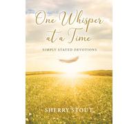 One Whisper at a Time: Simply Stated Devotions