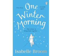 One Winter Morning: Warm your heart this winter with this uplifting and emotional family drama