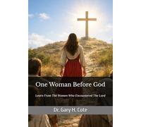 One Woman Before God: Learn From The Women Who Encountered The Lord