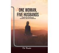 ONE WOMAN, FIVE HUSBANDS: CHRISTIAN MARRIAGE, DIVORCE AND REMARRIAGE