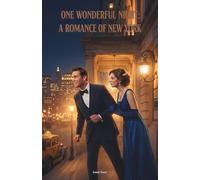 One Wonderful Night: A Romance of New York: The Classic Edition