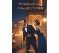 One Wonderful Night: A Romance of New York: The Classic Edition