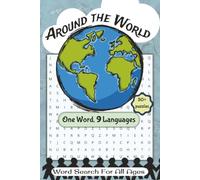 One Word, 9 Languages Word Search Puzzles: Search For One Word In Nine Languages | 6x9 inches, 108 pages | 50+ Puzzles... Great For Gifts, Vacations, Relaxing And More