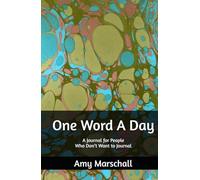 One Word A Day: A Journal for People Who Don’t Want to Journal