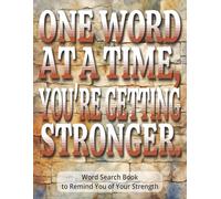 One Word at a Time, You’re Getting Stronger - Word Search Book to Remind You of Your Strength: A Gift of Support for Stroke Survivors | Large Print, ... & Positivity for Adults, Seniors & Loved Ones
