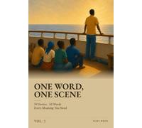One Word, One Scene, Vol. 2: 50 mots essentiels de l'anglais, 50 histoires courtes illustrées - apprendre le vocabulaire anglais en contexte, avec ... (One Word, One Scene (Édition française))