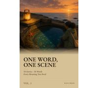 One Word, One Scene, Vol. 3: 50 High-Frequency English Words in 50 Illustrated Short Stories: Vocabulary in Context for Adult English Learners (A2-B1)