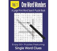 One Word Wonders A Large Print Word Search Puzzle Book Vol. 1: Enjoy 50+ Puzzles Featuring Single Word Clues Easy to Read Format for Adults & ... Word Search Puzzle Series (8.5x11 Format))