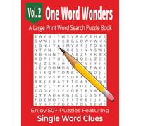 One Word Wonders A Large Print Word Search Puzzle Book Vol. 2: Enjoy 50+ Puzzles Featuring Single-Word Clues . . Generous Print Size Makes It Easy ... Word Search Puzzle Series (8.5x11 Format))