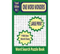 One Word Wonders Travel Edition Vol. 5 Word Search Puzzle Book: One-Word Clue Puzzles for Road Trips, Flights, and Quiet Moments .. Large Print 50+ ... Word Search Puzzle Series (6x9 Format))